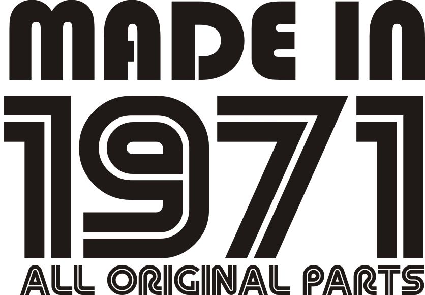 text reads: made in 1971 all original parts