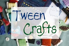 Tween Crafts