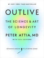 Outlive by Peter Attia