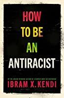 How to be an antiracist book cover. The title is in red, yellow and white on a black background. 