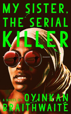 Book cover with neon green lettering that reads 'My Sister, the Serial Killer' 