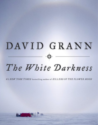 The White Darkness by David Grann