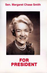 A poster with a black and white photo of a women smiling with the words 'Sen. Margaret Chase for President' written on it