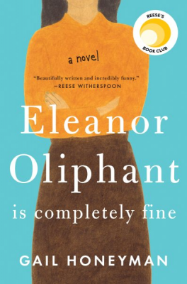 Eleanor Oliphant is completely fine: a novel